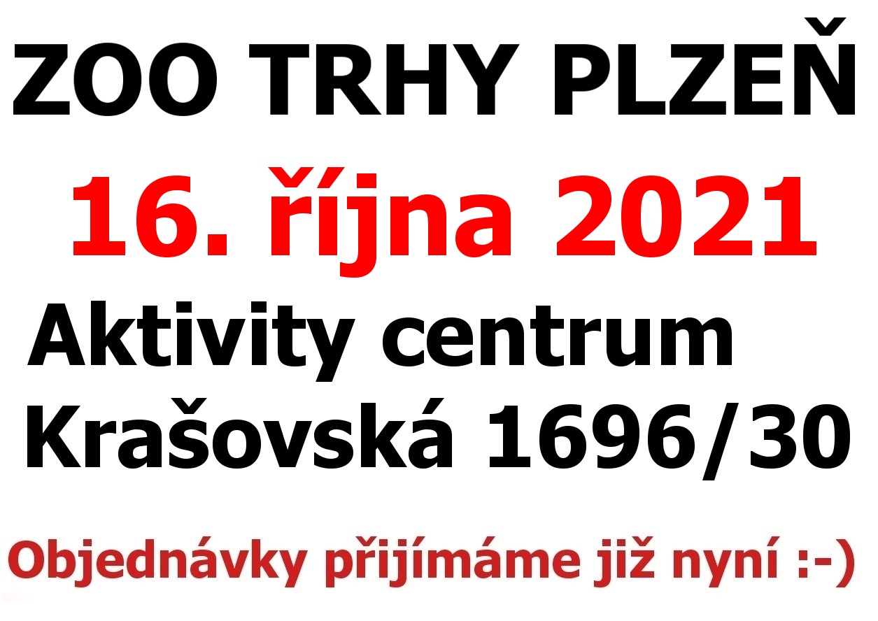 ZOO Trhy v PLZNI 16. října 2021 Aktivity centrum Krašovská 1696/30, Plzeň