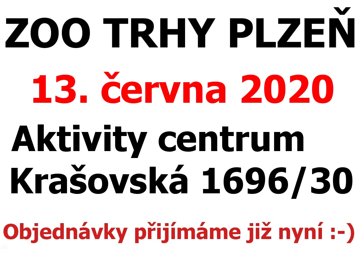 ZOO Trhy v PLZNI 13. června 2020 Aktivity centrum Krašovská 1696/30, Plzeň