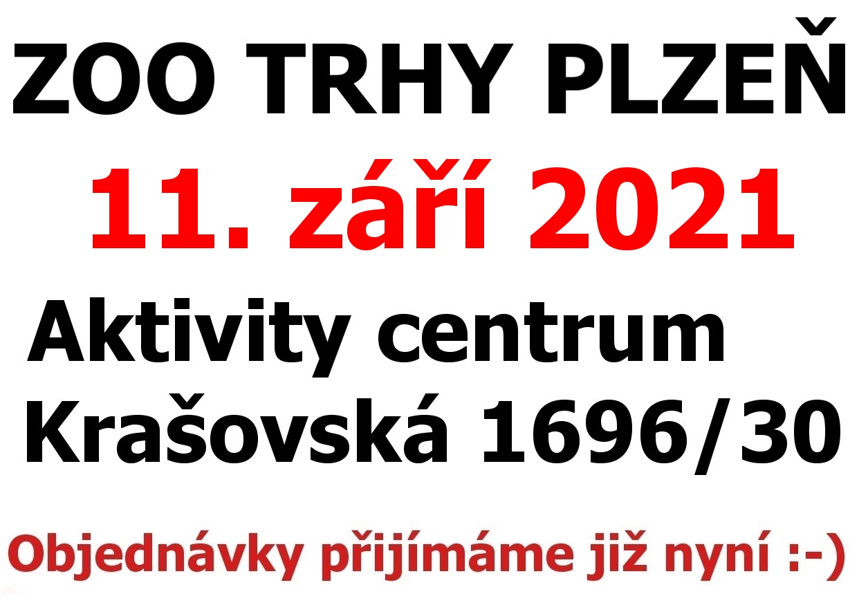 ZOO Trhy v PLZNI 11. září 2021 Aktivity centrum Krašovská 1696/30, Plzeň